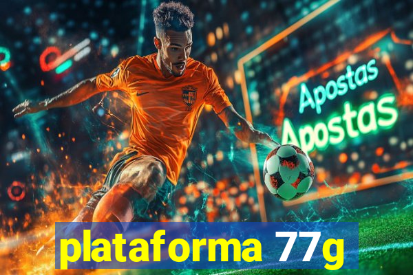 plataforma 77g